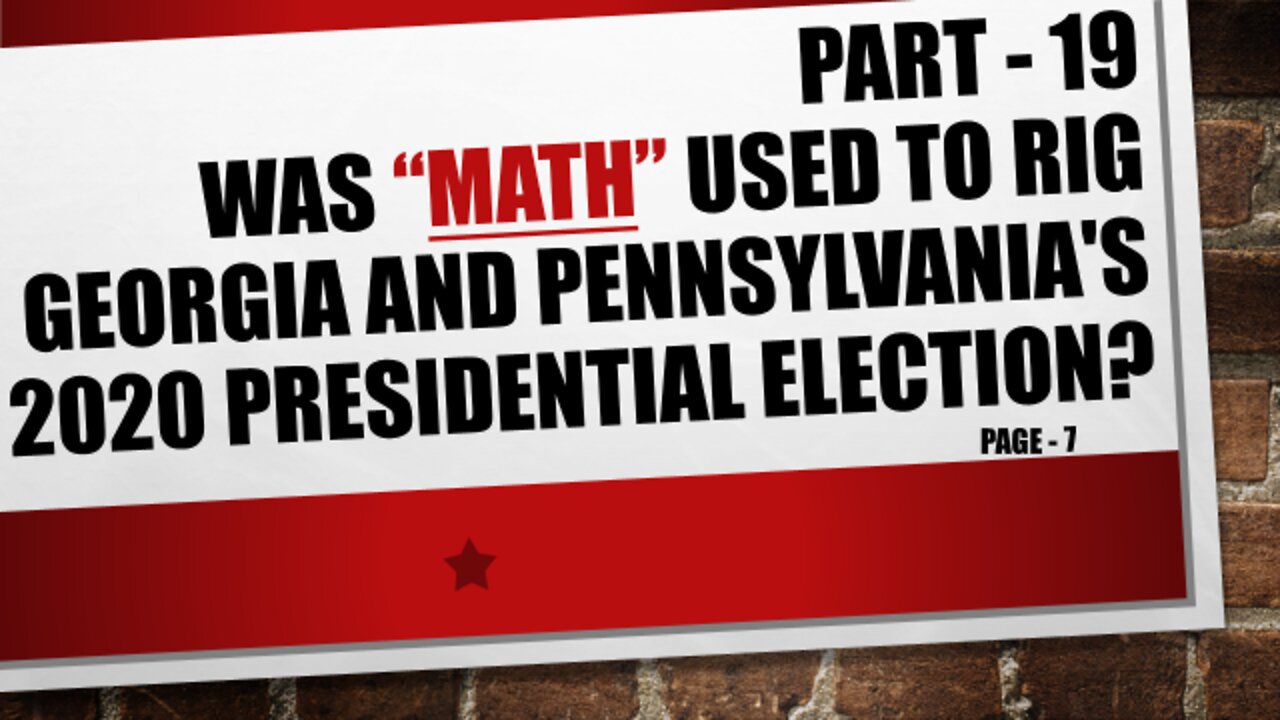 Part-19, Was GA and PA's 2020 Election Results Rigged using Math!