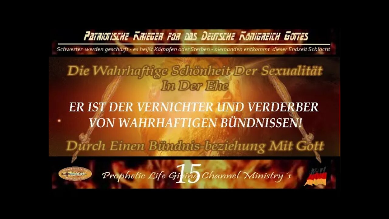 15 - ENDE - Die wahrhaftige Schönheit der Sexualität in eine Bündnis Beziehung mit Gott in der Ehe.