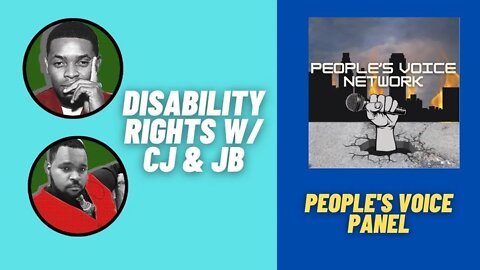 Disability Rights with CJ & JB | The People's Voice Podcast Joins