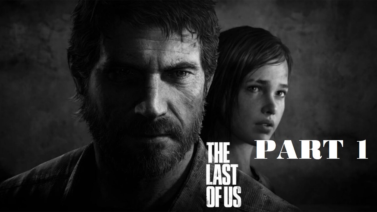 The Last of Us Gameplay - PS4 No Commentary Walkthrough Part 1