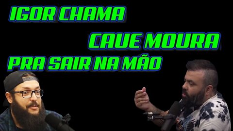 IGOR CHAMA CAUE MOURA PRA SAIR NA MÃO AO VIVO