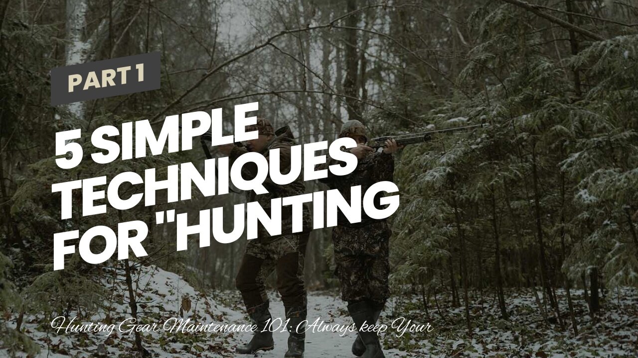 5 Simple Techniques For "Hunting Gear for Beginners: What You Need to Get Started"