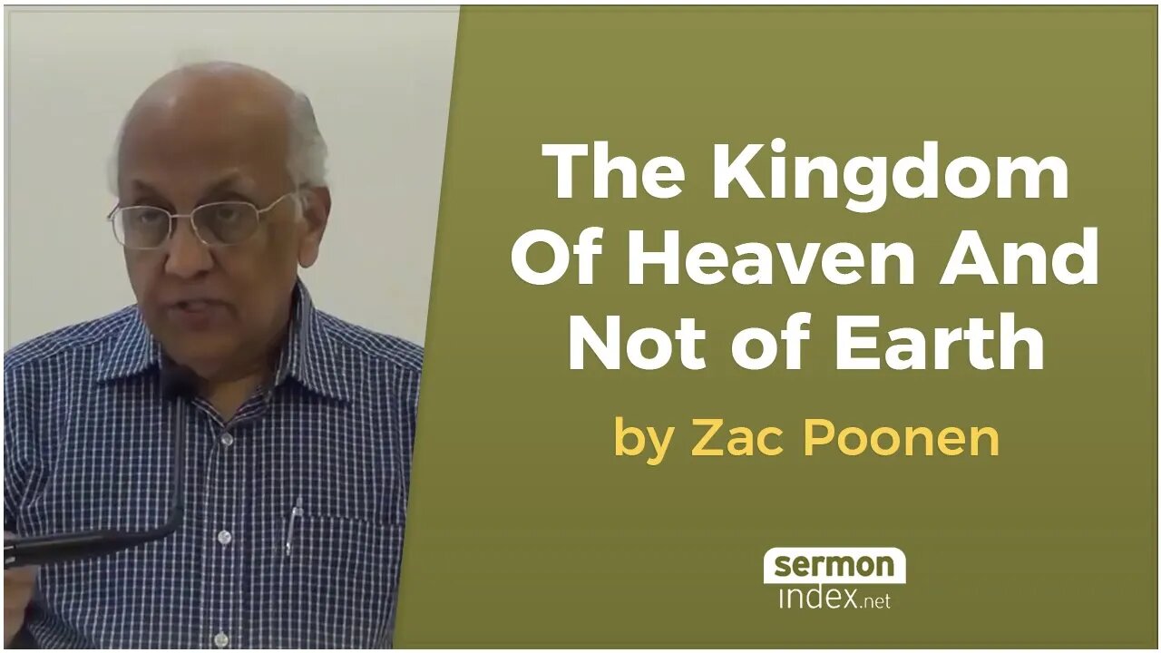 The Kingdom Of Heaven And Not of Earth by Zac Poonen