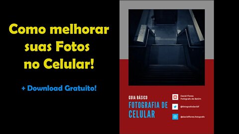 Como melhorar suas fotos no Celular! + Guia Básico grátis