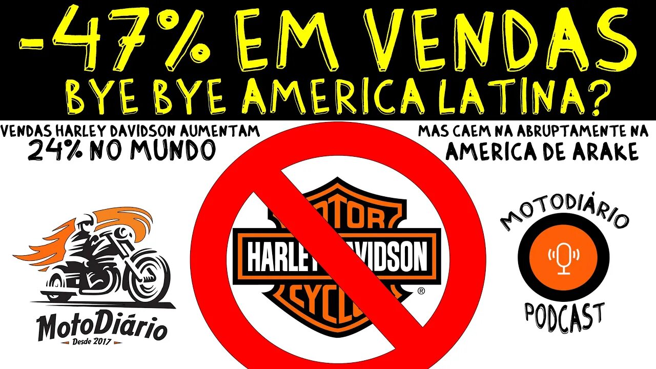 Bye Bye Harley Davidson América Latina? -47% em vendas no 2º trimestre de 2021