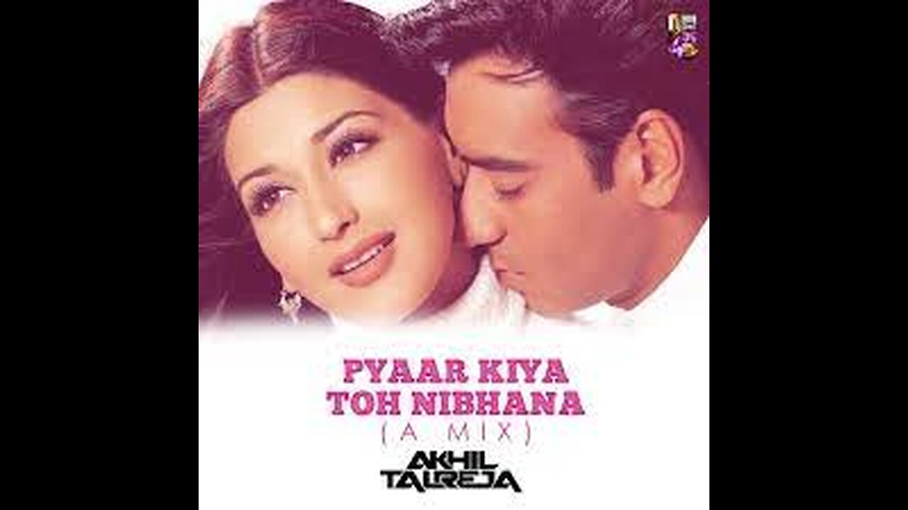 Pyaar Kiya Toh Nibhana (A Mix) - DJ Akhil Talreja