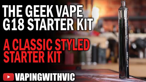 The Geek Vape G18 Starter Kit - A blast from the past...