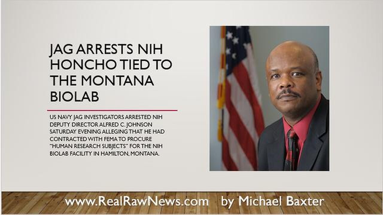 JAG ARRESTS NIH HONCHO TIED TO MONTANA BIOLAB