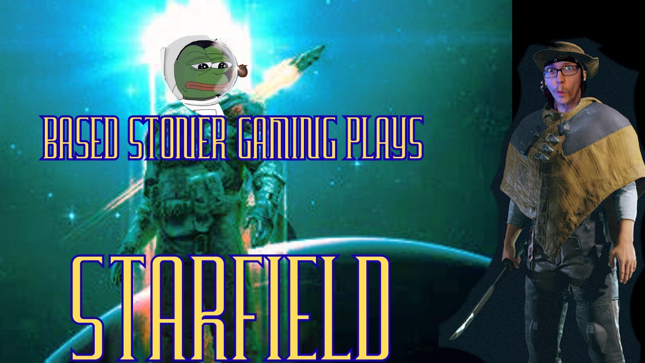 getting stoned and playing STARFIELD come join a muhfucka