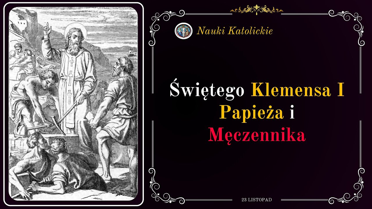 Świętego Klemensa I Papieża i Męczennika | 23 Listopad