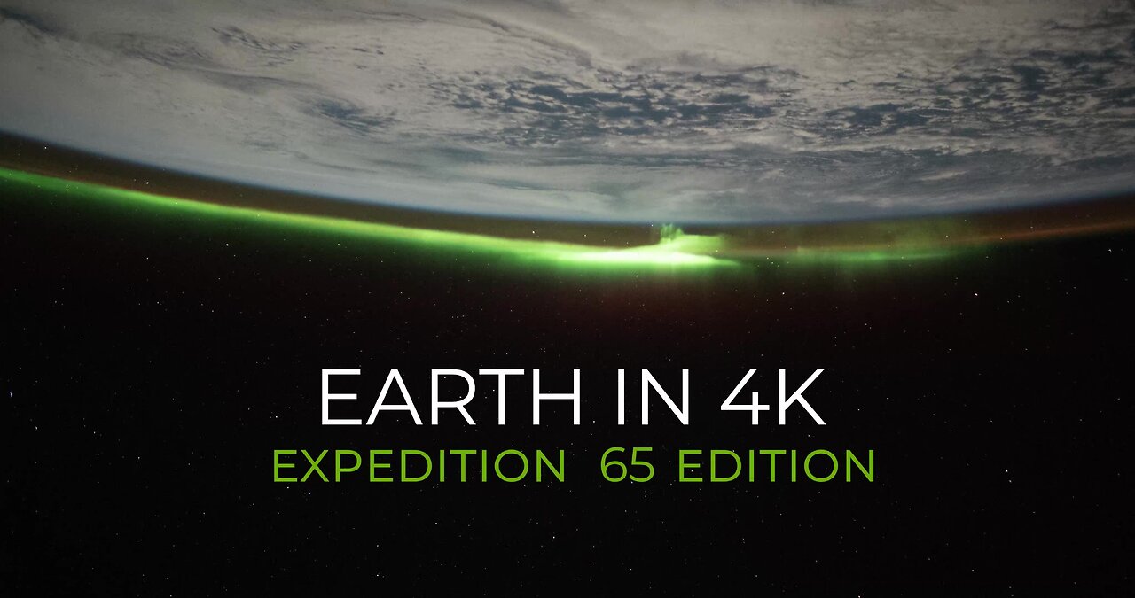 Earth in 4K: Expedition 65 Edition