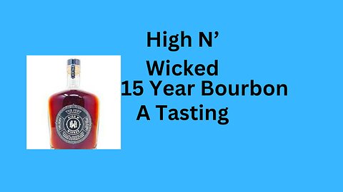 High n Wicked The Jury Bourbon a tasting