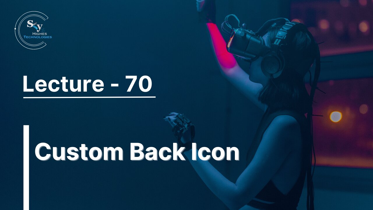 70 - Custom Back Icon | Skyhighes | React Native