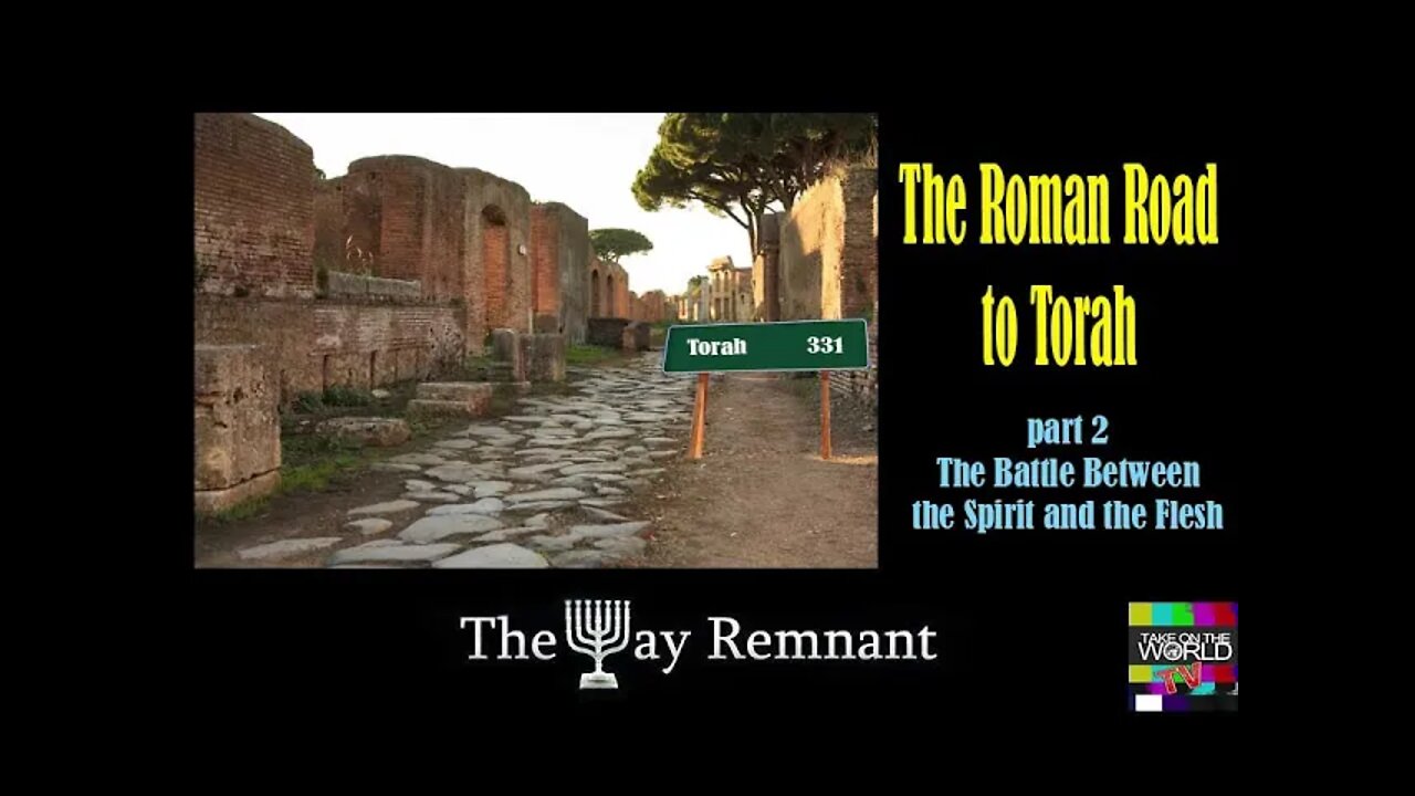 The Roman Road to Torah pt 2 The Battle Between the Spirit and the Flesh