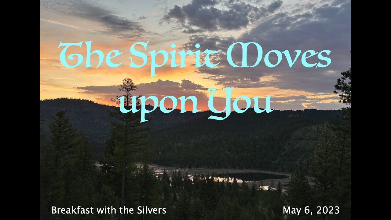 The Spirit Moves upon You - Breakfast with the Silvers & Smith Wigglesworth May 6