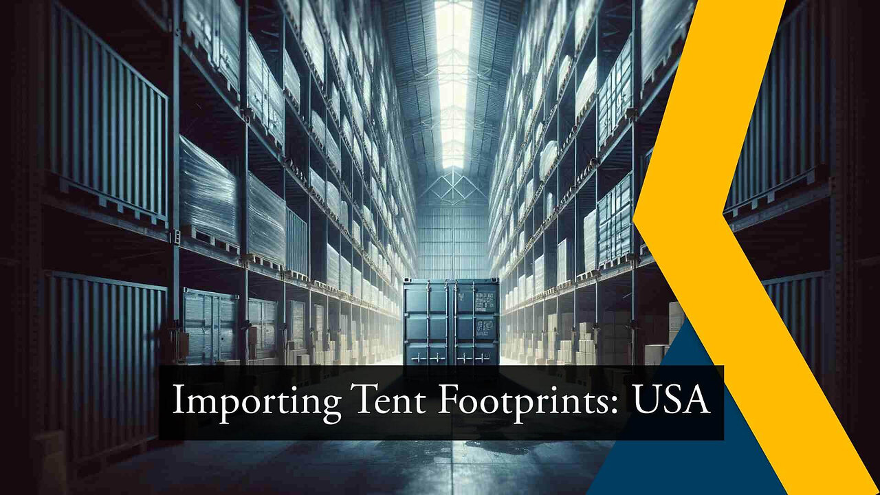 Importing Camping Tent Footprint Ground Sheets Made Easy