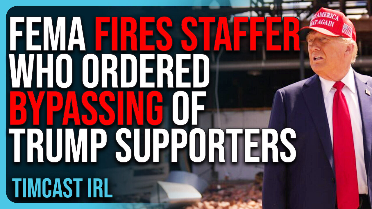 FEMA FIRES Staffer Who Ordered Bypassing Of Trump Supporters, Media LIES About It Per Usual