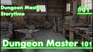 Dungeon Master Storytime - Session 01 DUNGEON MASTER 101
