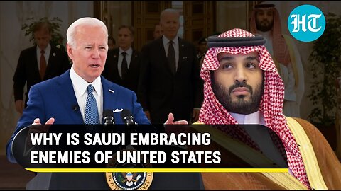 Saudi Crown Prince snubs Biden for America's enemies; Embraces old foes, Washington's rivals