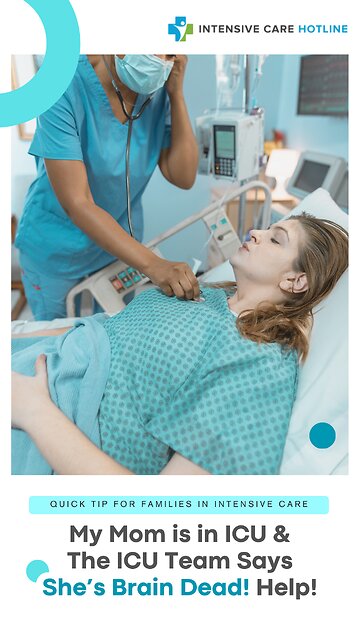 Quick Tip for Families in ICU: My Mom is in ICU & The ICU Team Says She's Brain Dead! Help!