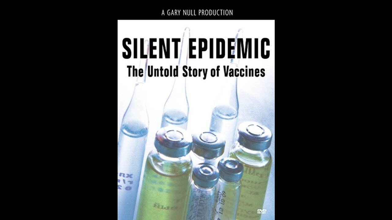 Silent Epidemic - Untold Story of Vaccines - Gary Null Documentary