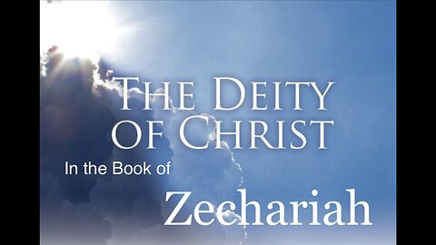 The Deity of Christ in the Book of Zechariah