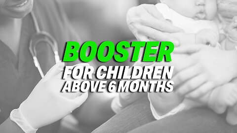 CDC GREENLIGHTS THE NEW BOOSTER FOR CHILDREN ABOVE 6 MONTHS, DESPITE MEDICAL EXPERT CAUTION