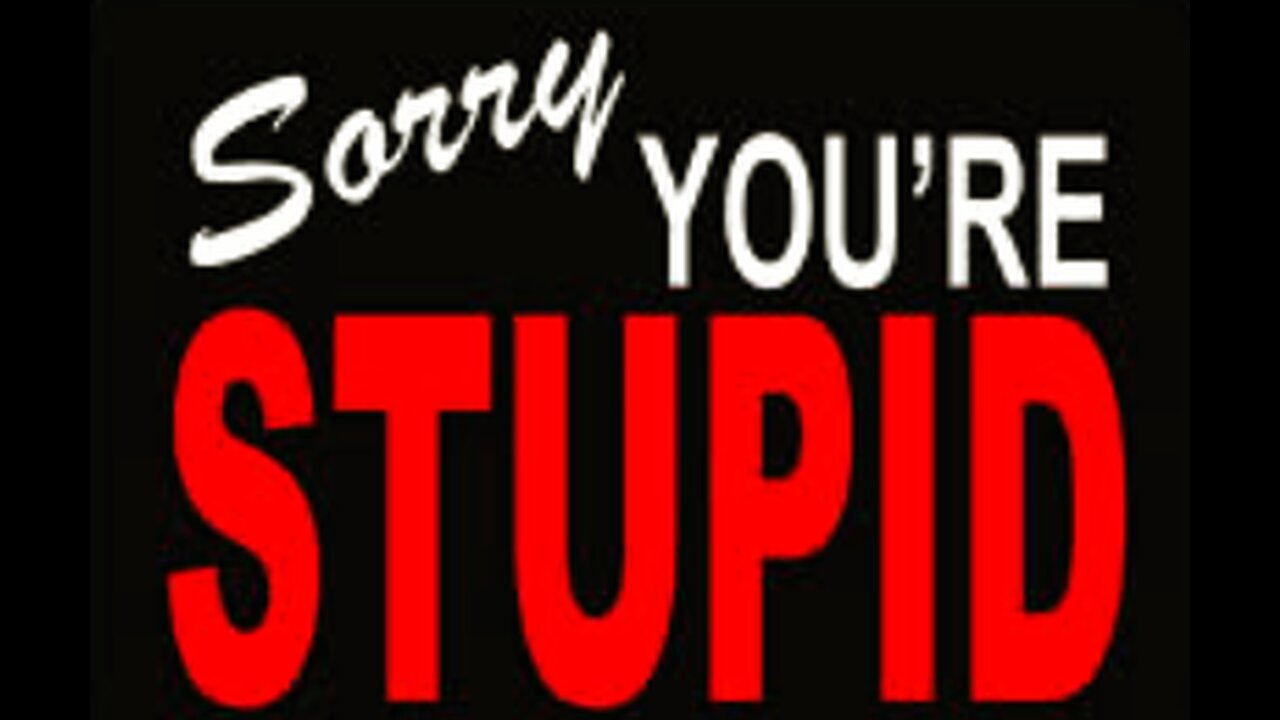 STUPID PEOPLE ARE THE PROBLEMS