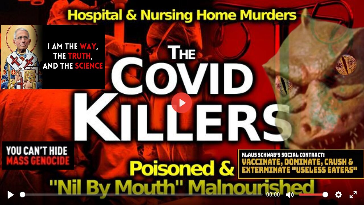 iHospital/ Nursing Home Murders Via Poisoning, Ventilators & "Nil By Mouth" Starvation/ Dehydration