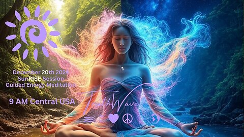 Be Energized Now! TruthWave Energy Meditation December 20th SunRISE Session 2024