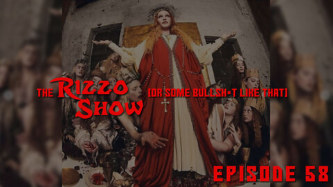 The Rizzo Show [Ep 58]