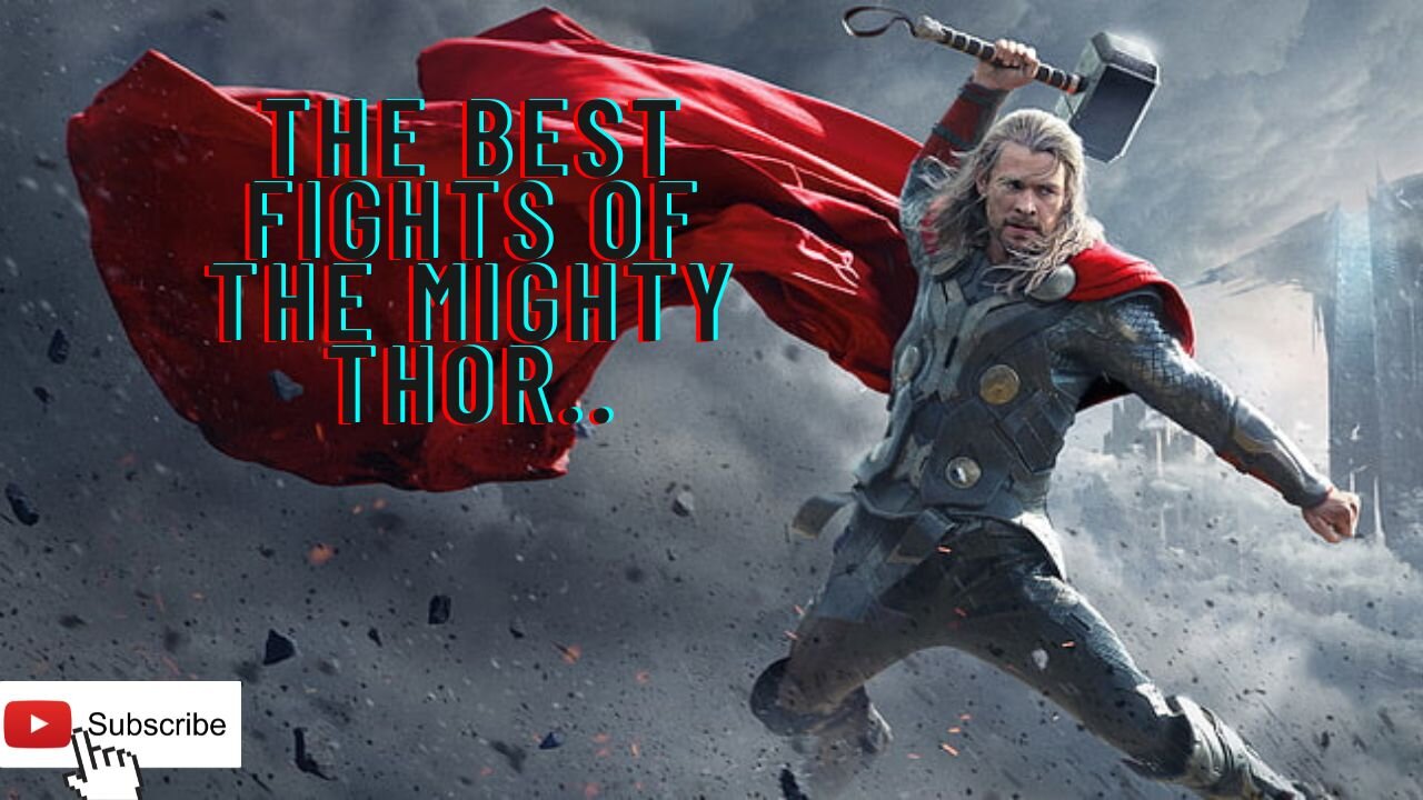 the best fights of the mighty Thor