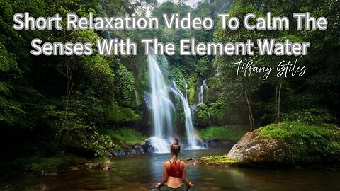 Short Meditation Video Connecting With The Element Water