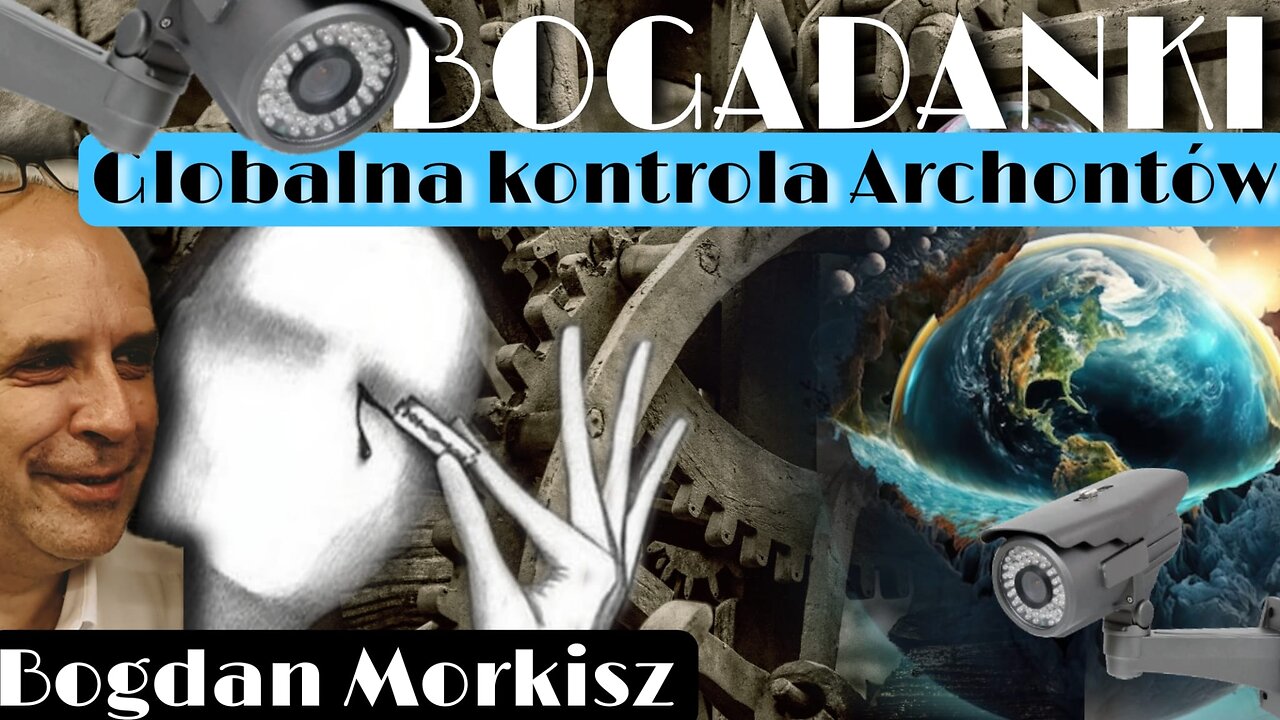 Bogadanki - Globalna kontrola Archontów