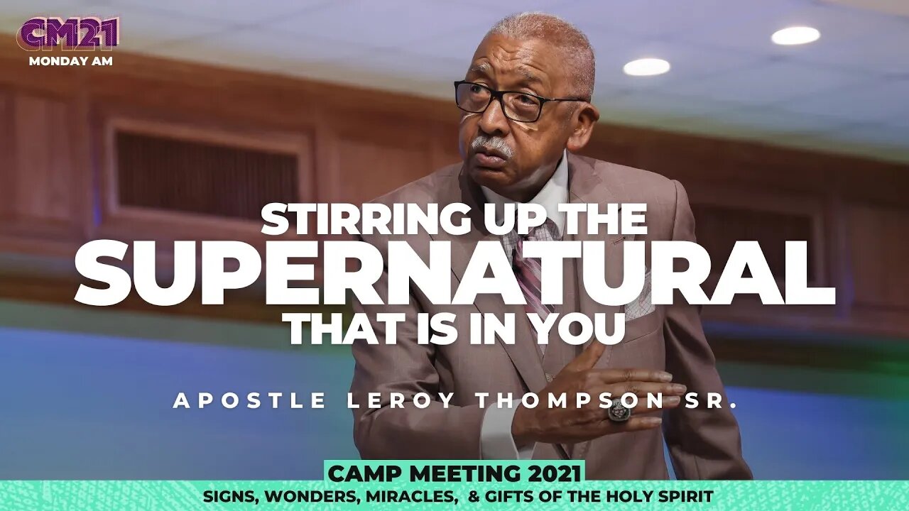 Stirring Up The Supernatural That Is In You - CM21 Monday AM