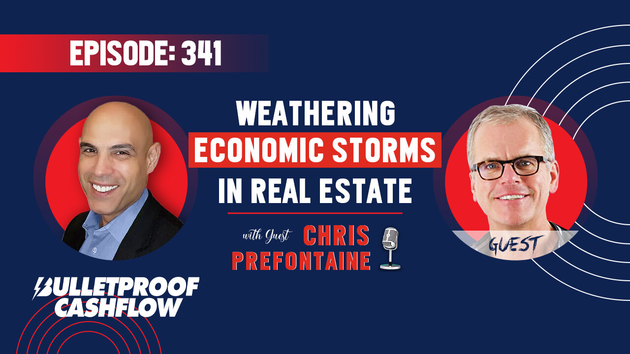 BCF 341: Weathering Economic Storms in Real Estate with Chris Prefontaine