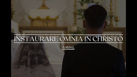 AMDG #00: Instaurare Omnia In Christo