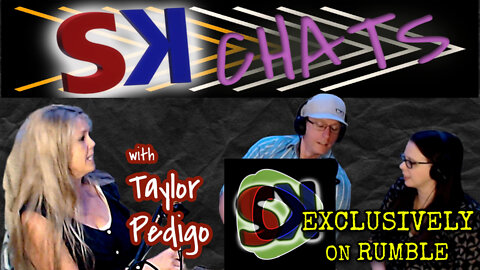 ONLY ON RUMBLE-Part 2 with SK Chats with Taylor Pedigo