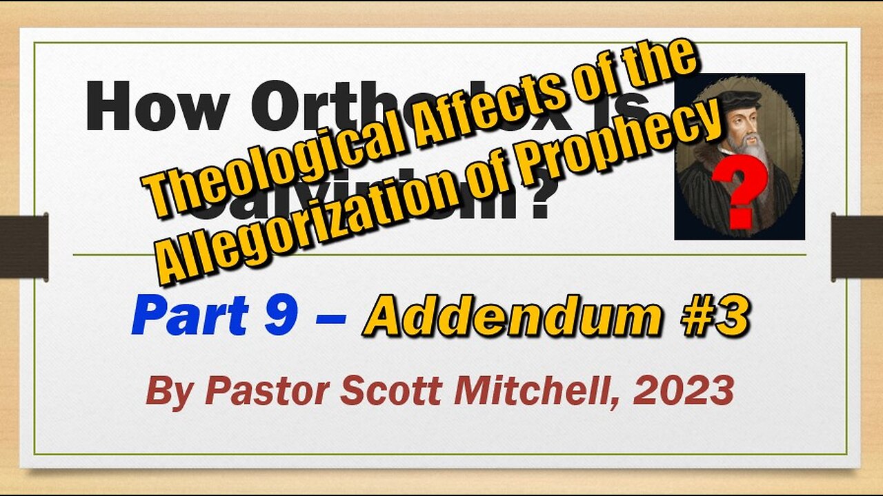 How Orthodox is Calvinism, pt9, Addendum 3, Scott Mitchell