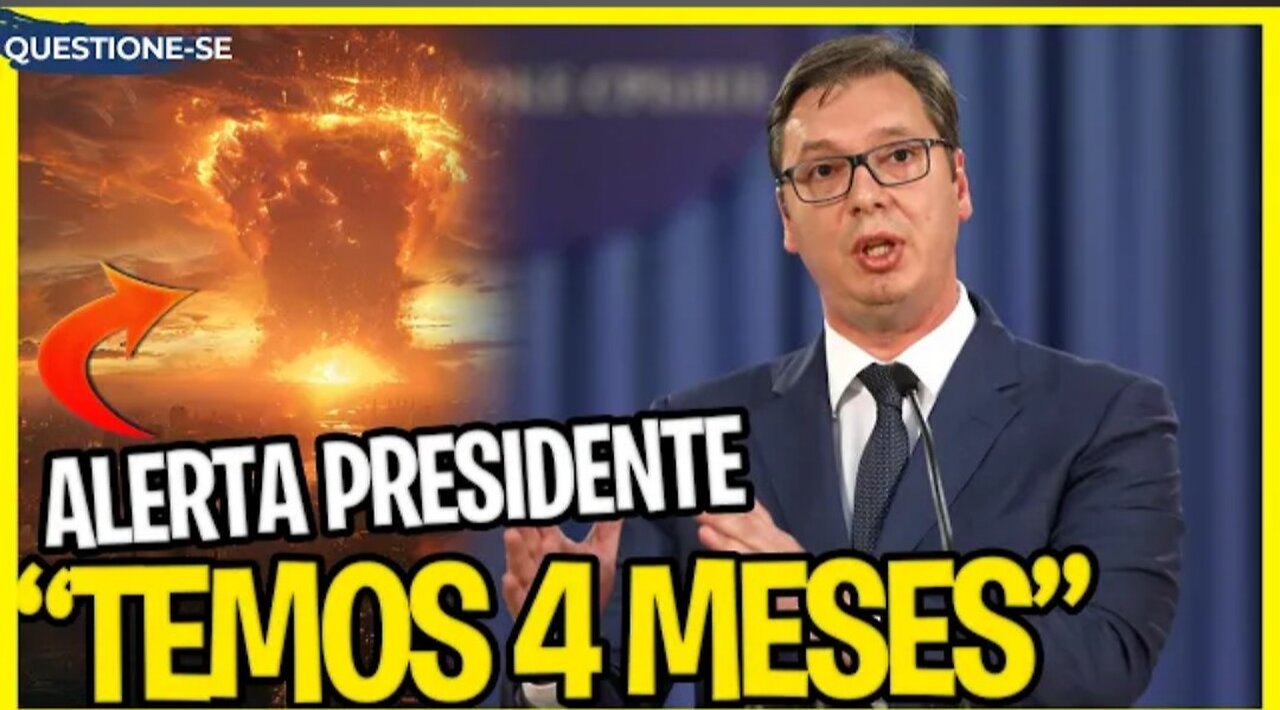 "Vai ACONTECER em 3 ou 4 MESES e as PESSOAS não foram AVISADAS!" Alerta Presidente Sérvio