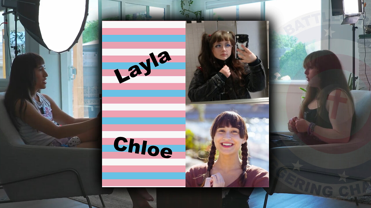 Battle4Freedom (2023) Chloe Cole and Layla Jane - It's Detransition Month Part 4