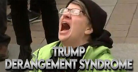 TDS Trump Derangement Syndrome Épisode #4