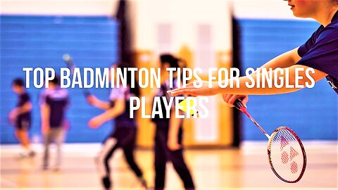 Top Badminton Tips For Singles Players (2023)