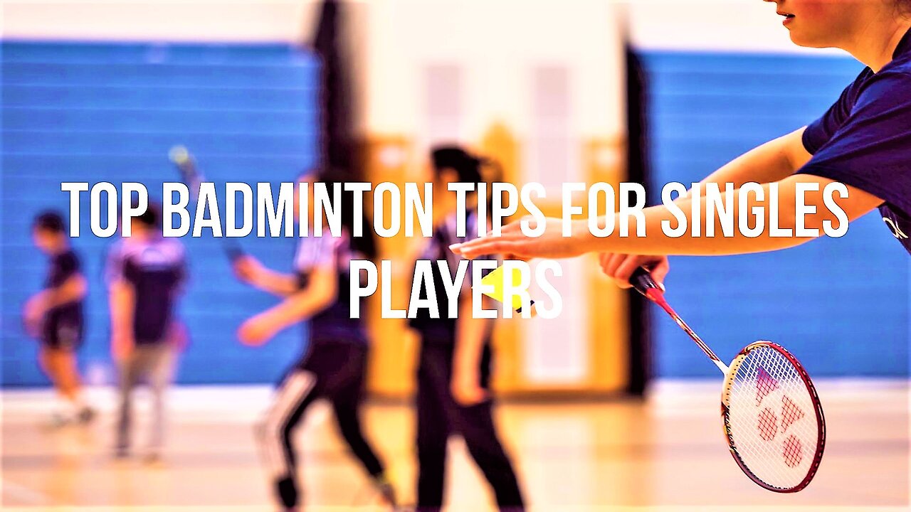 Top Badminton Tips For Singles Players (2023)