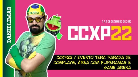 312 - CCXP22 | Evento terá parada de Cosplays, área com fliperamas e game arena