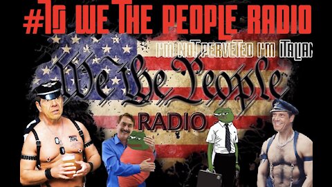 #70 We The People Radio - I'm Not Perverted I'm Italian