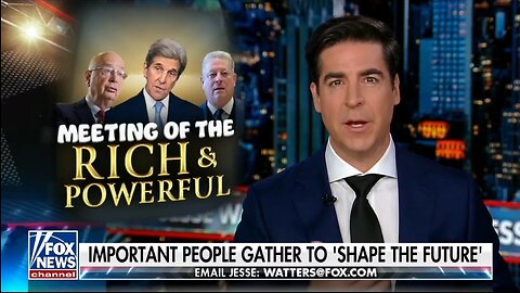 Jesse Watters: The Wackier The Idea The Better Davos Elites Feel About Themselves