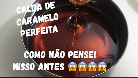 CALDA DE CARAMELO PERFEITA QUE NÃO ENDURECE DEPOIS DE FRIA - SUPER PRÁTICA - TODOS OS SEGREDOS