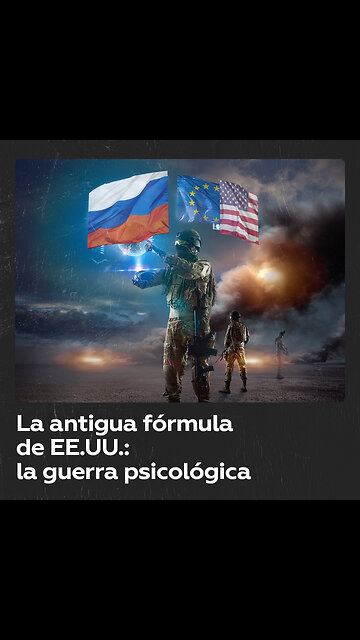 La guerra psicológica con la que EE.UU. intenta desestabilizar a Rusia