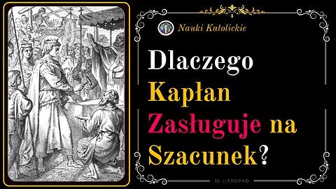 Dlaczego Kapłan Zasługuje na Szacunek? | 15 Listopad